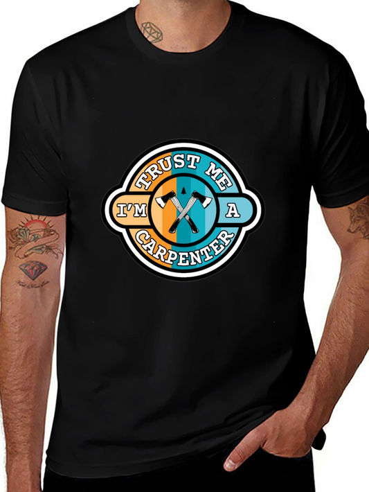 Trust Me Im a Carpenter T-Shirt