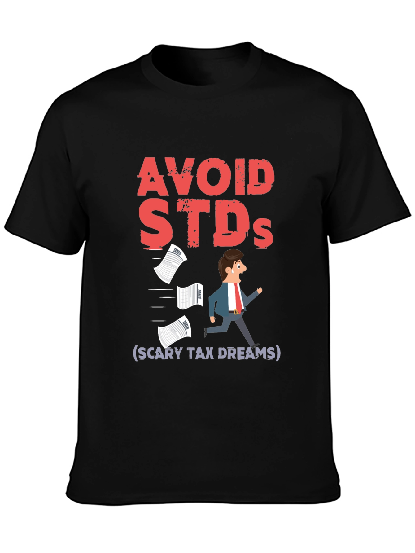 Avoid STDs Funny Black T-Shirt - Scary Tax Dreams