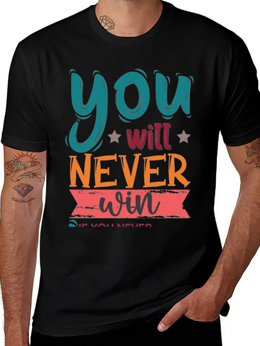 Motivational Graphic Tee - You Will Never Win