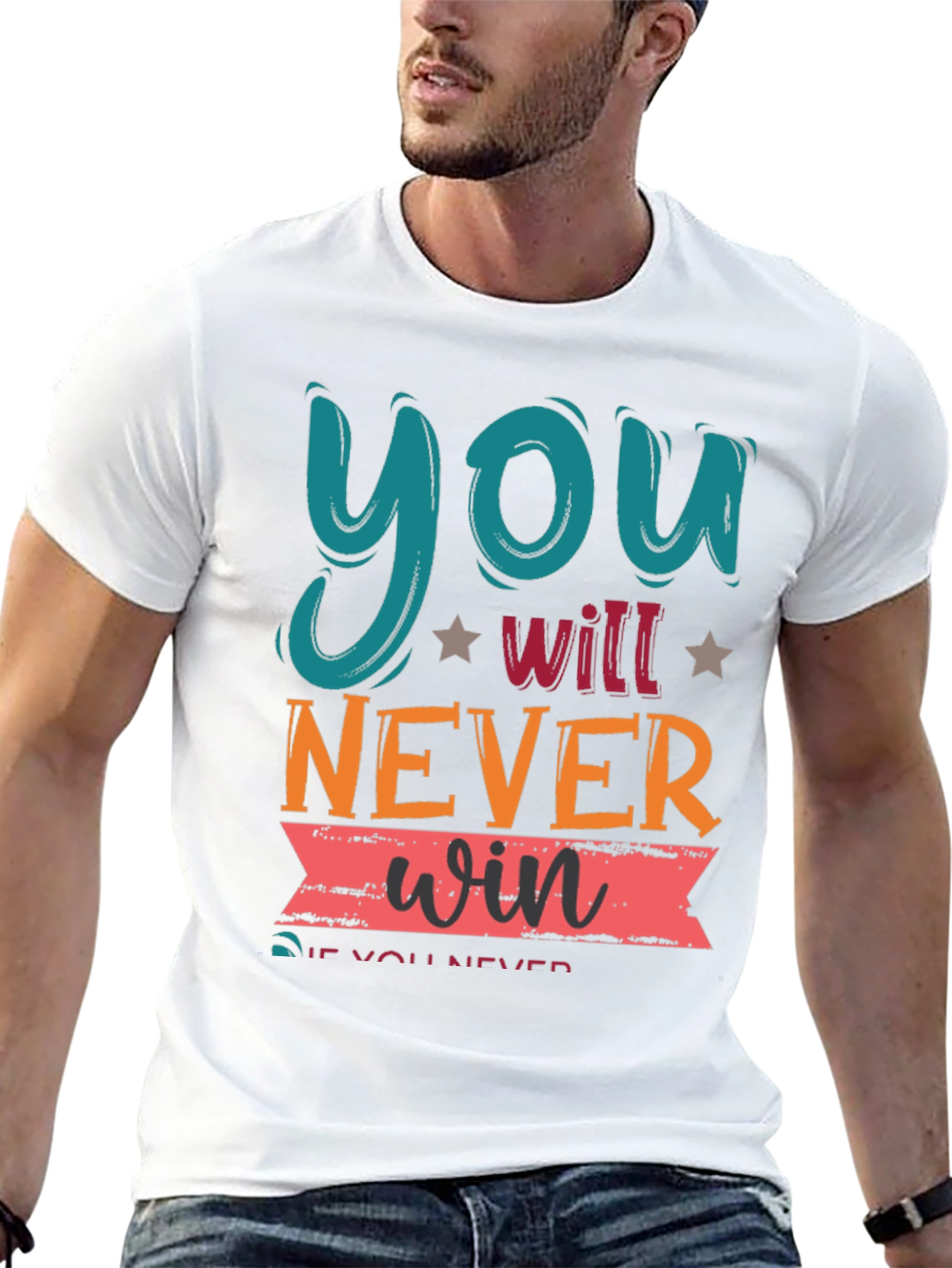 Motivational Graphic Tee - You Will Never Win