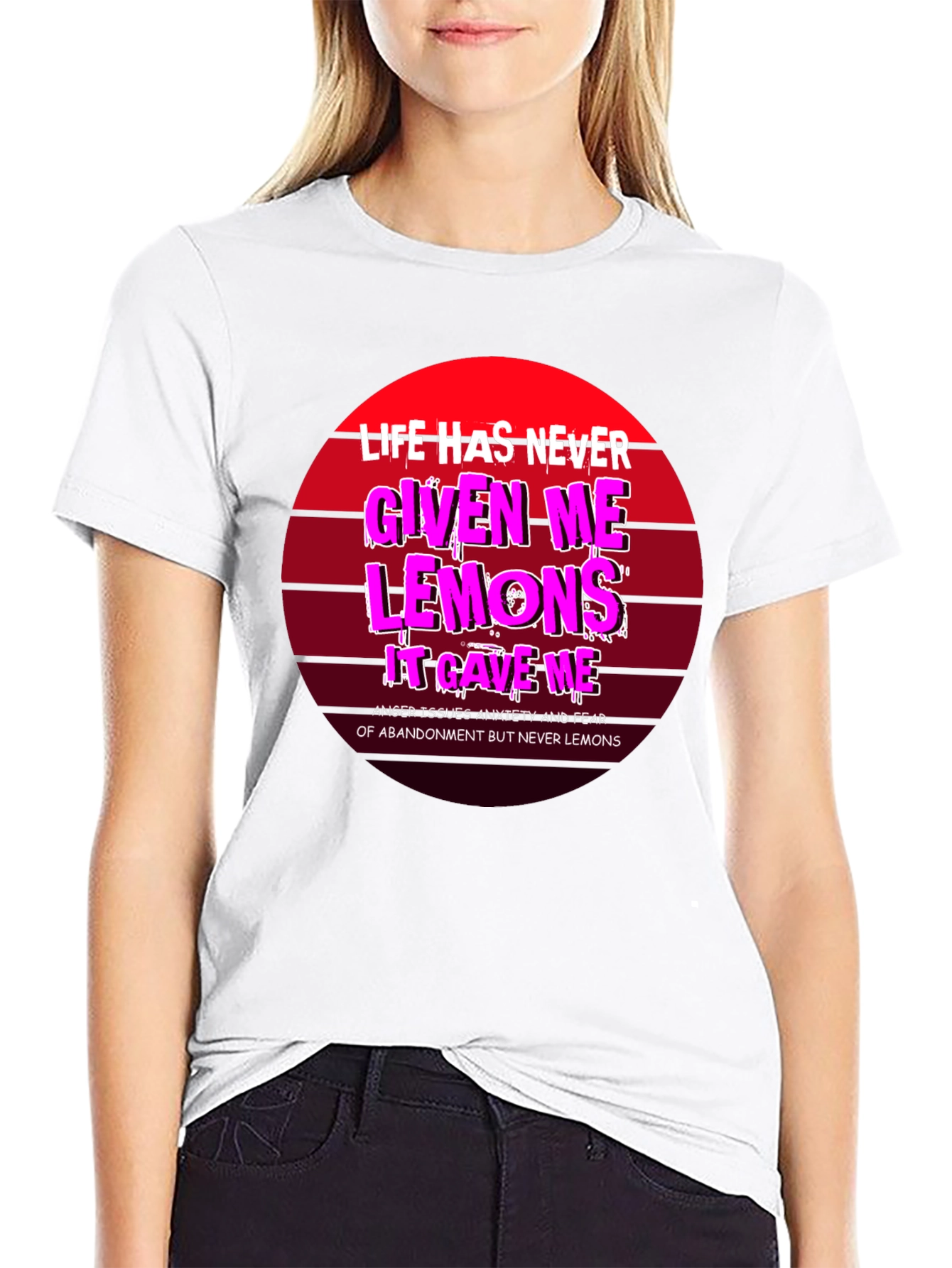 Life Gave Me Issues Not Lemons Funny Graphic Tee