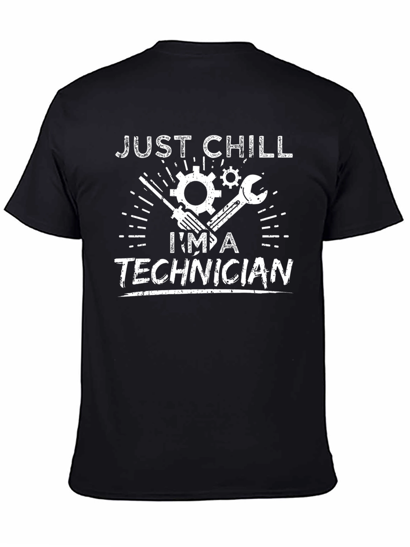 Just Chill Im A Technician T-Shirt