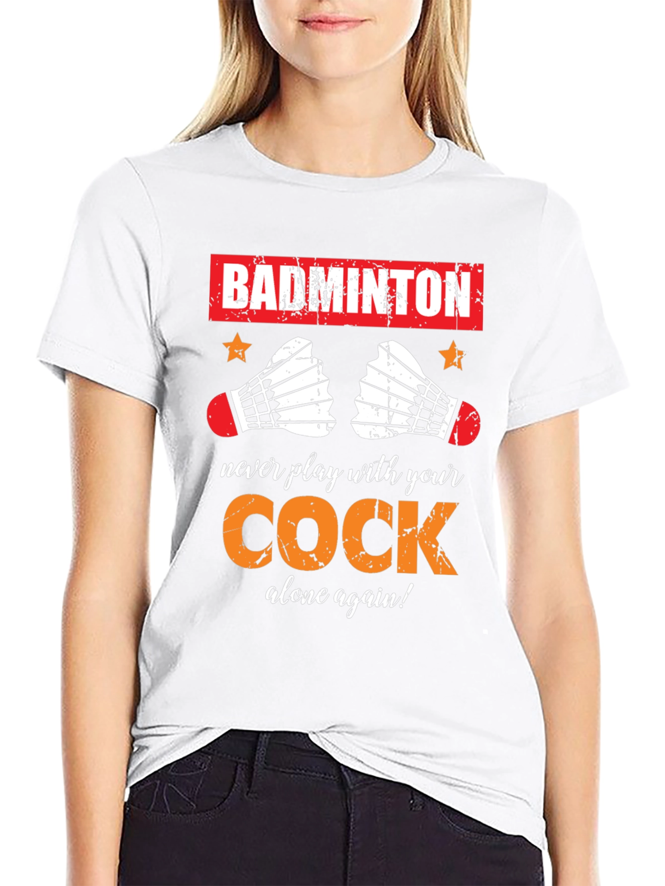 Badminton T-Shirt: Never Play With Your Cock Again