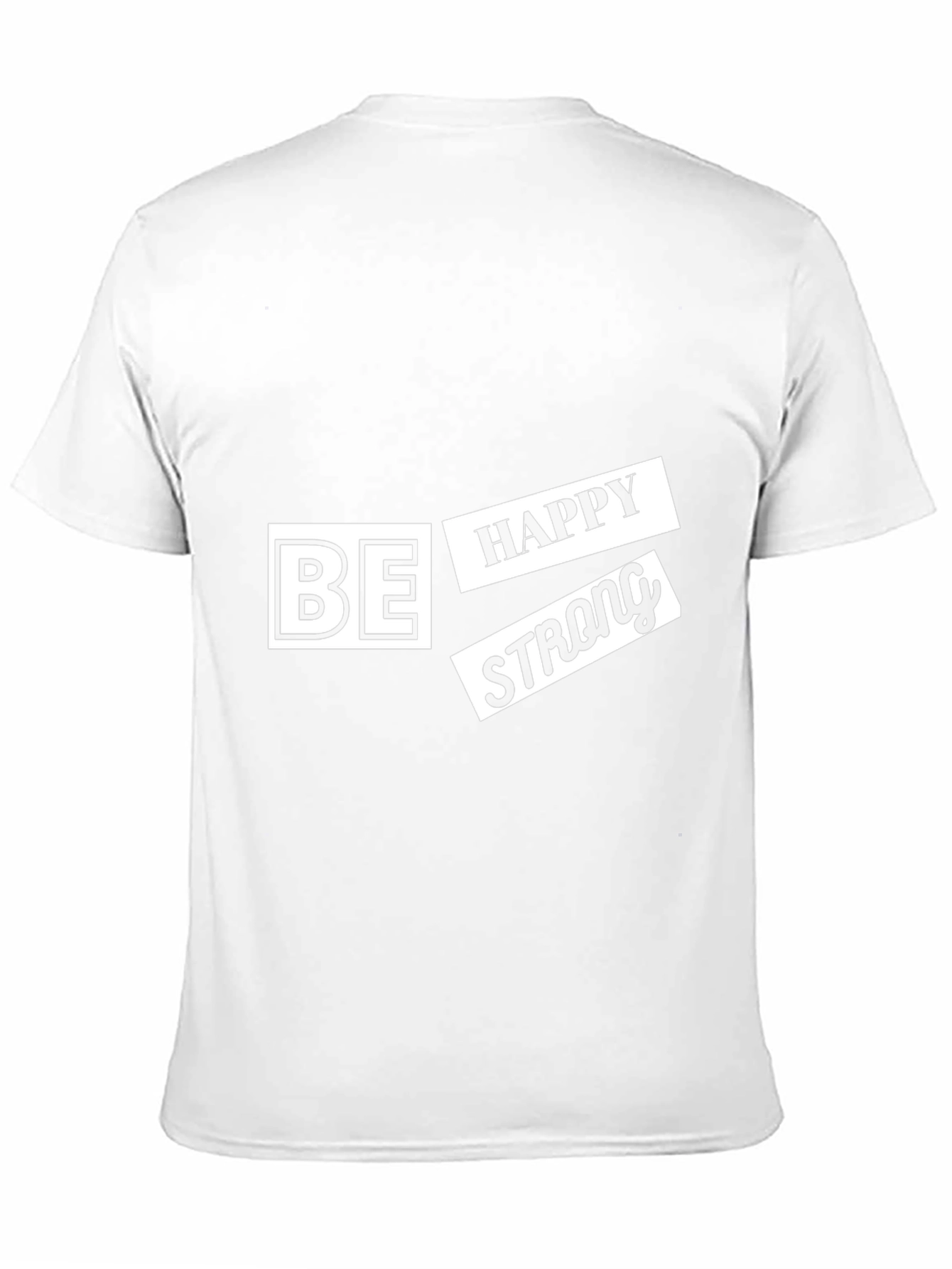 Be Happy Strong T-Shirt - Modern Graphic Tee