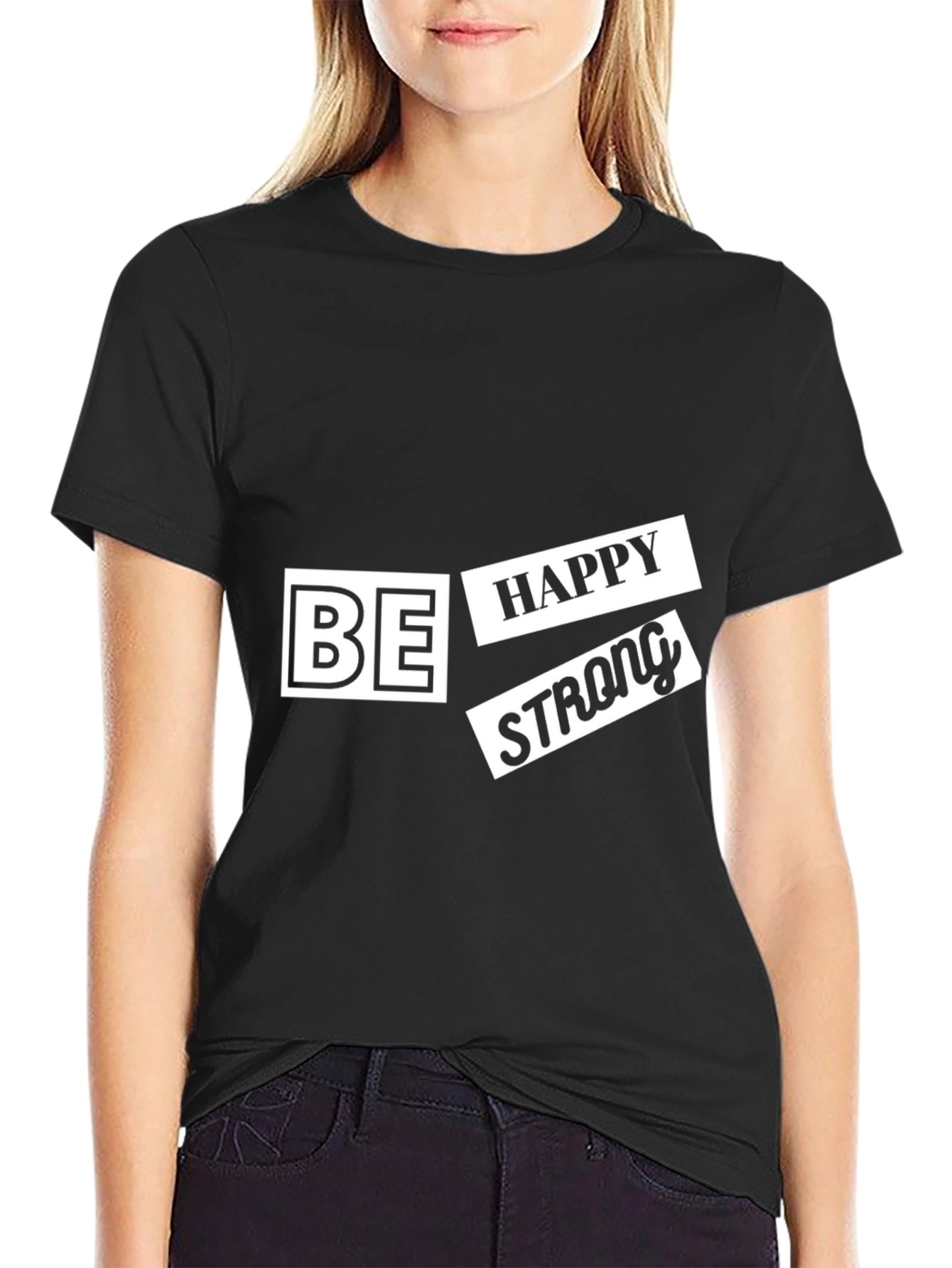 Be Happy Strong T-Shirt - Modern Graphic Tee