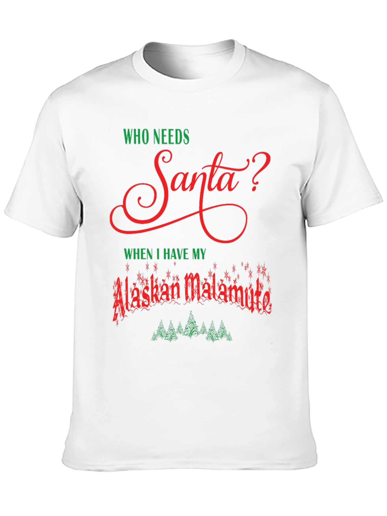 Alaskan Malamute Christmas T-Shirt - Who Needs Santa?