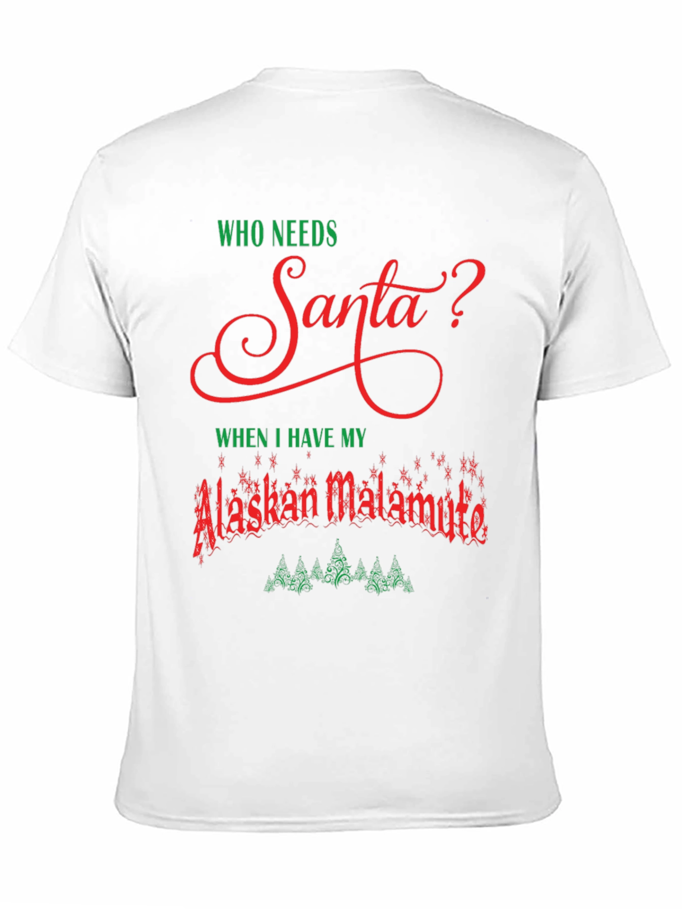 Alaskan Malamute Christmas T-Shirt - Who Needs Santa?