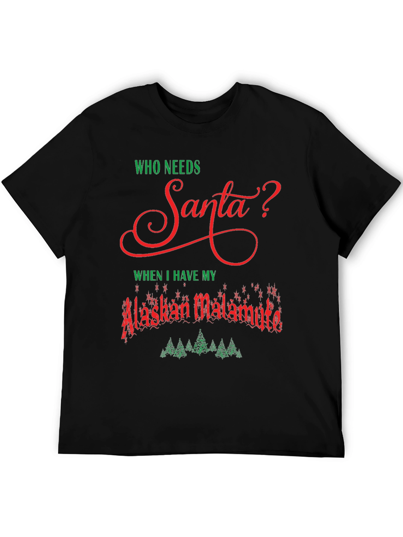 Alaskan Malamute Christmas T-Shirt - Who Needs Santa?