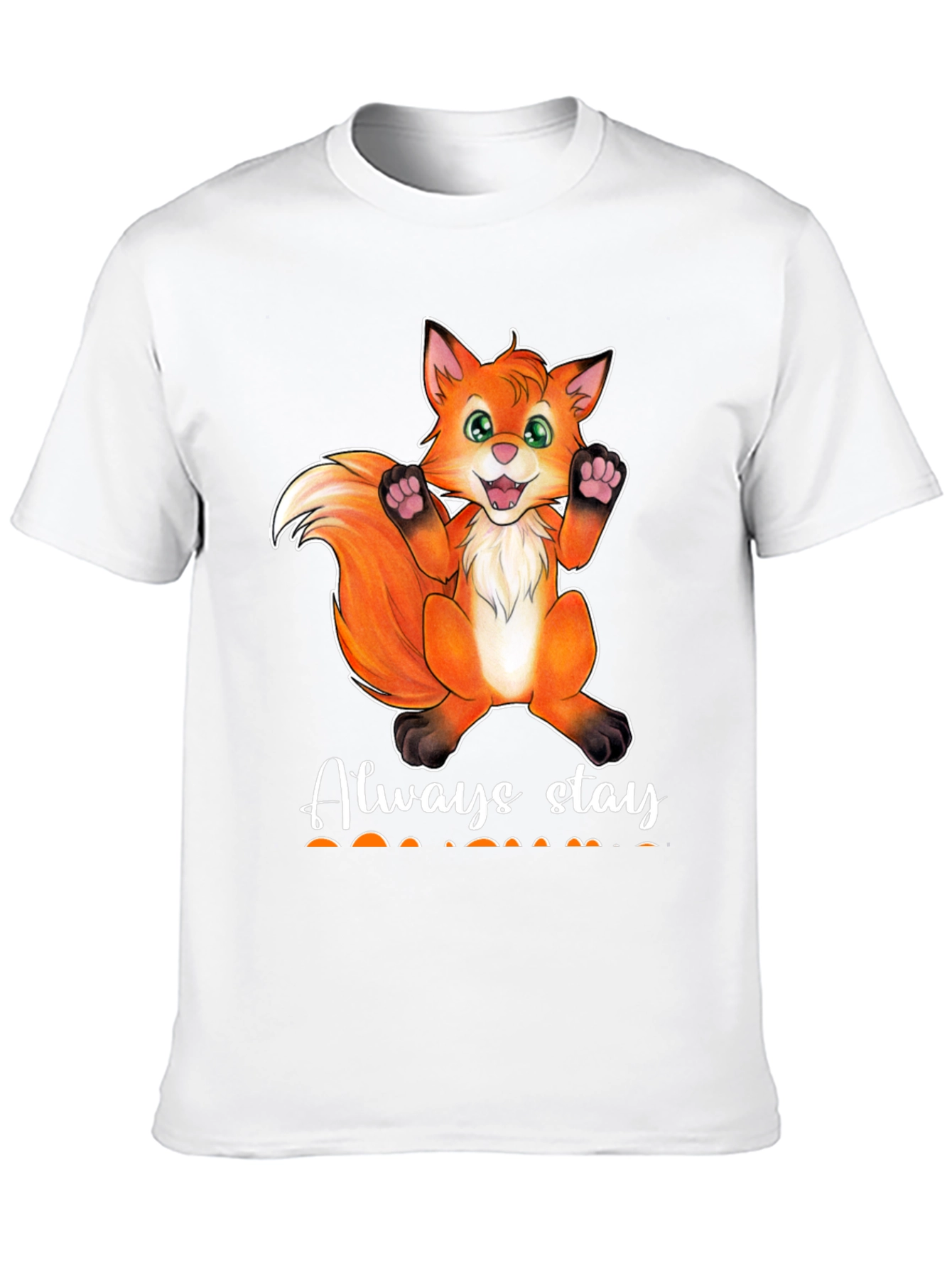 Cute Fox T-Shirt - Always Stay