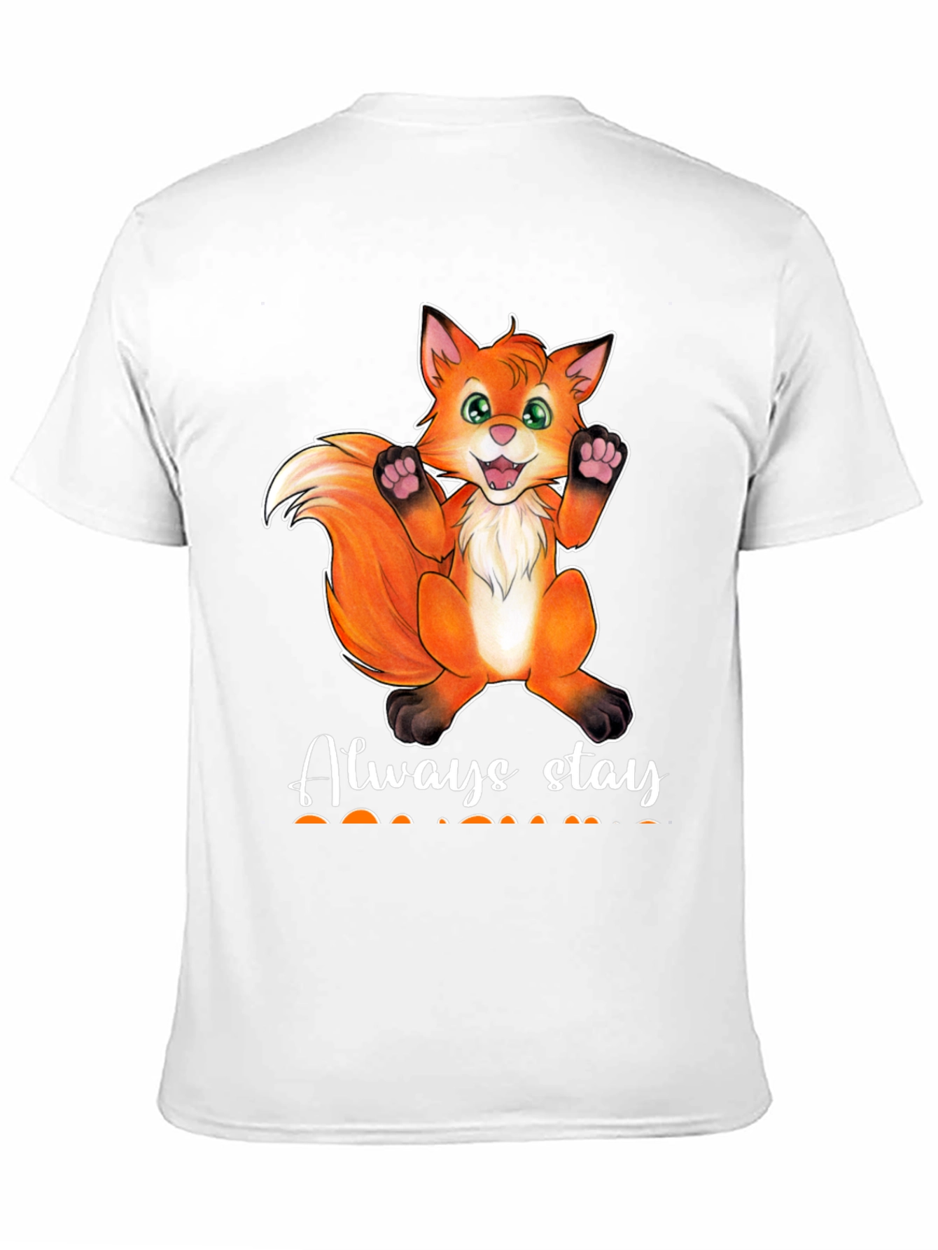 Cute Fox T-Shirt - Always Stay
