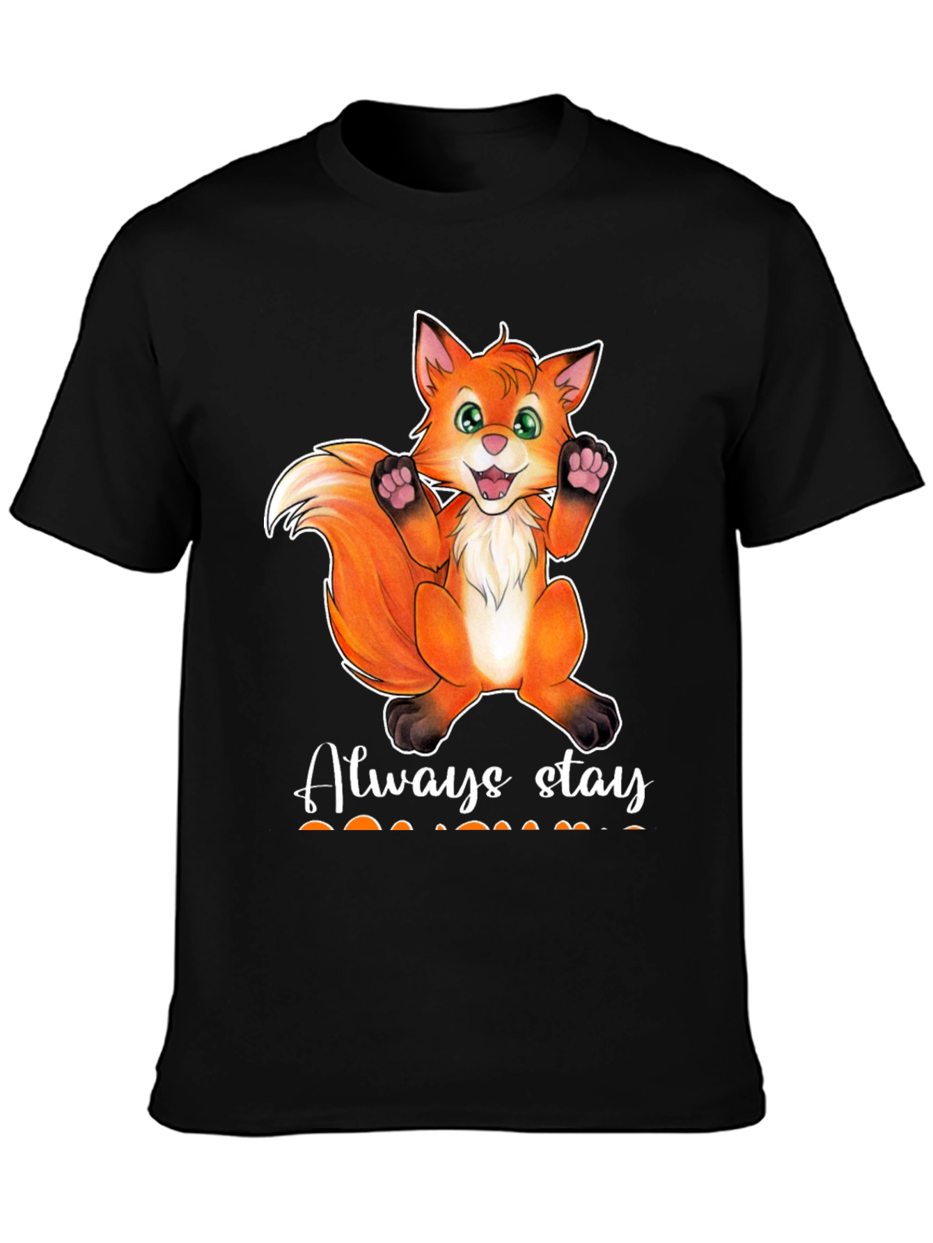 Cute Fox T-Shirt - Always Stay