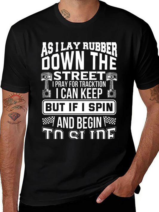 As I Lay Rubber Down The Street T-Shirt