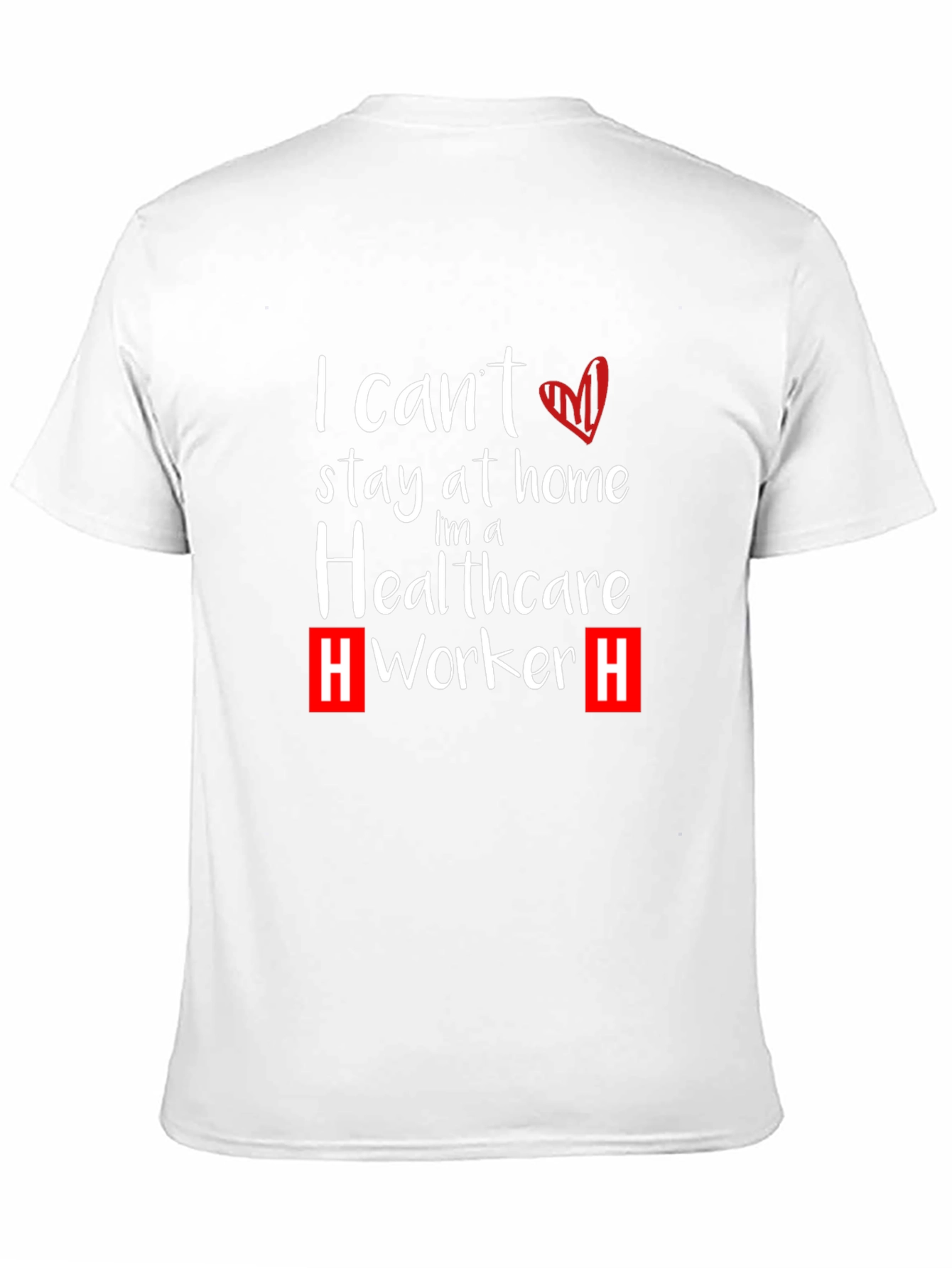 Healthcare Worker T-Shirt - Stay At Home Alternative