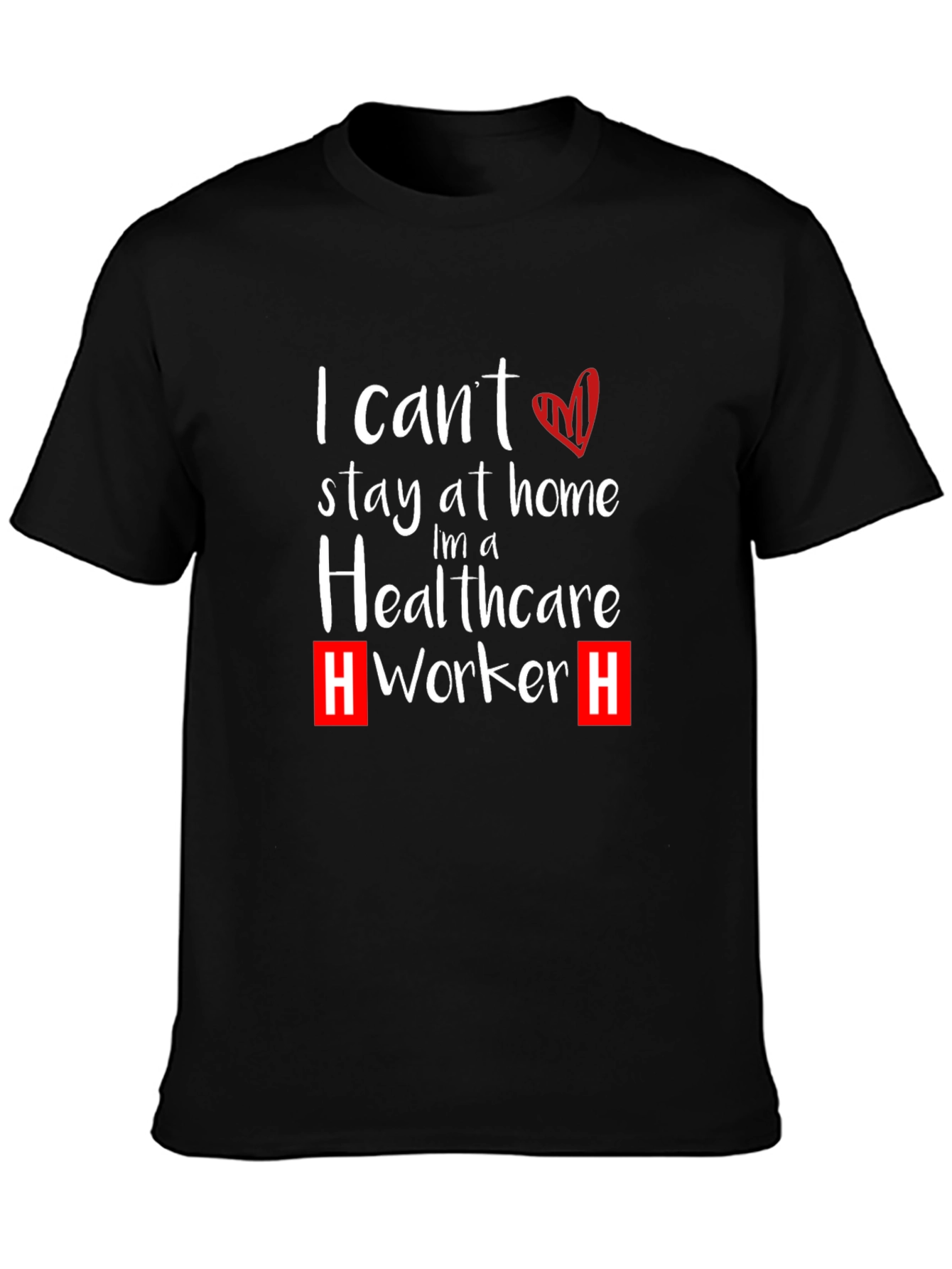 Healthcare Worker T-Shirt - Stay At Home Alternative