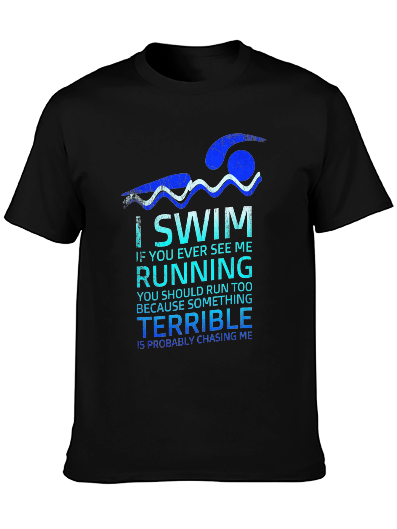 I Swim Terrible Chasing Me Graphic Tee