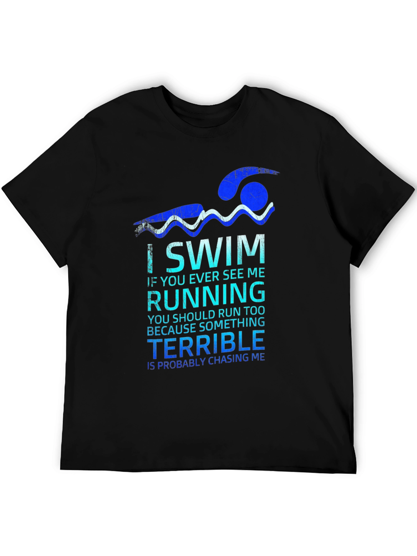 I Swim Terrible Chasing Me Graphic Tee