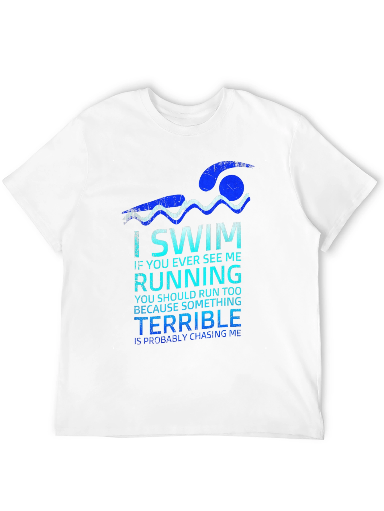 I Swim Terrible Chasing Me Graphic Tee