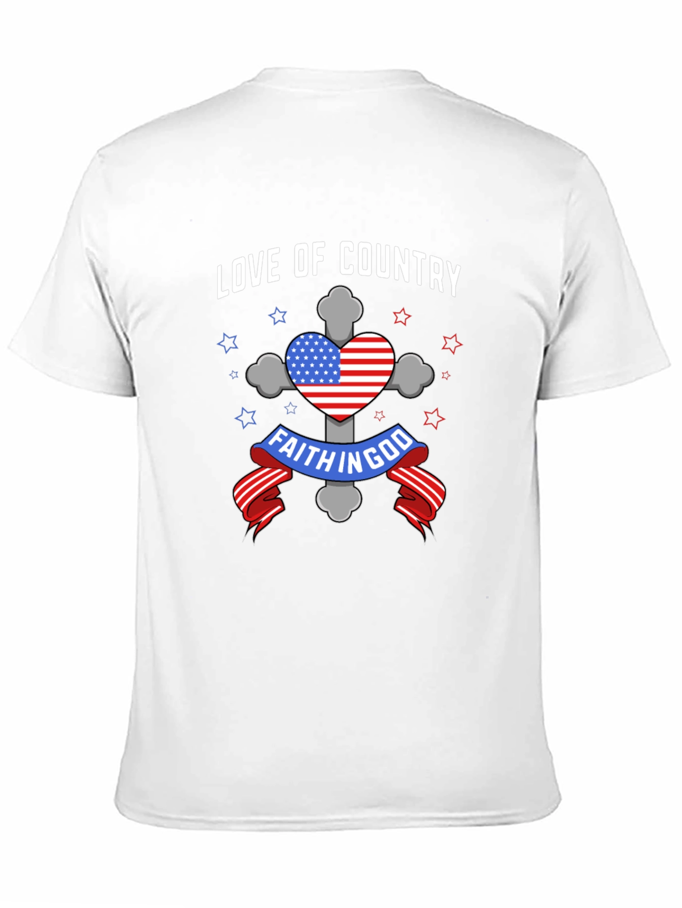 Faith In God Love of Country Patriotic T-Shirt