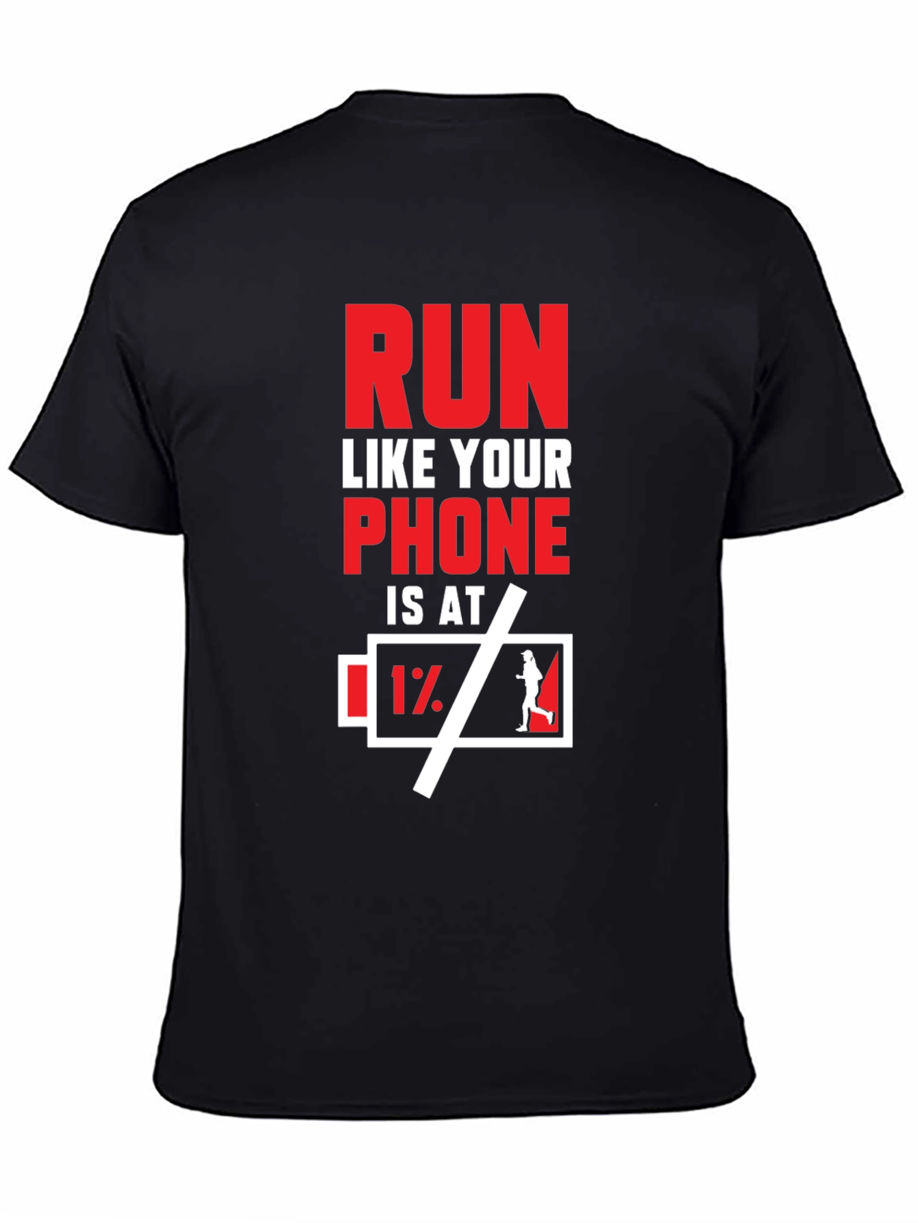 Run Like Your Phone is at 1% T-Shirt