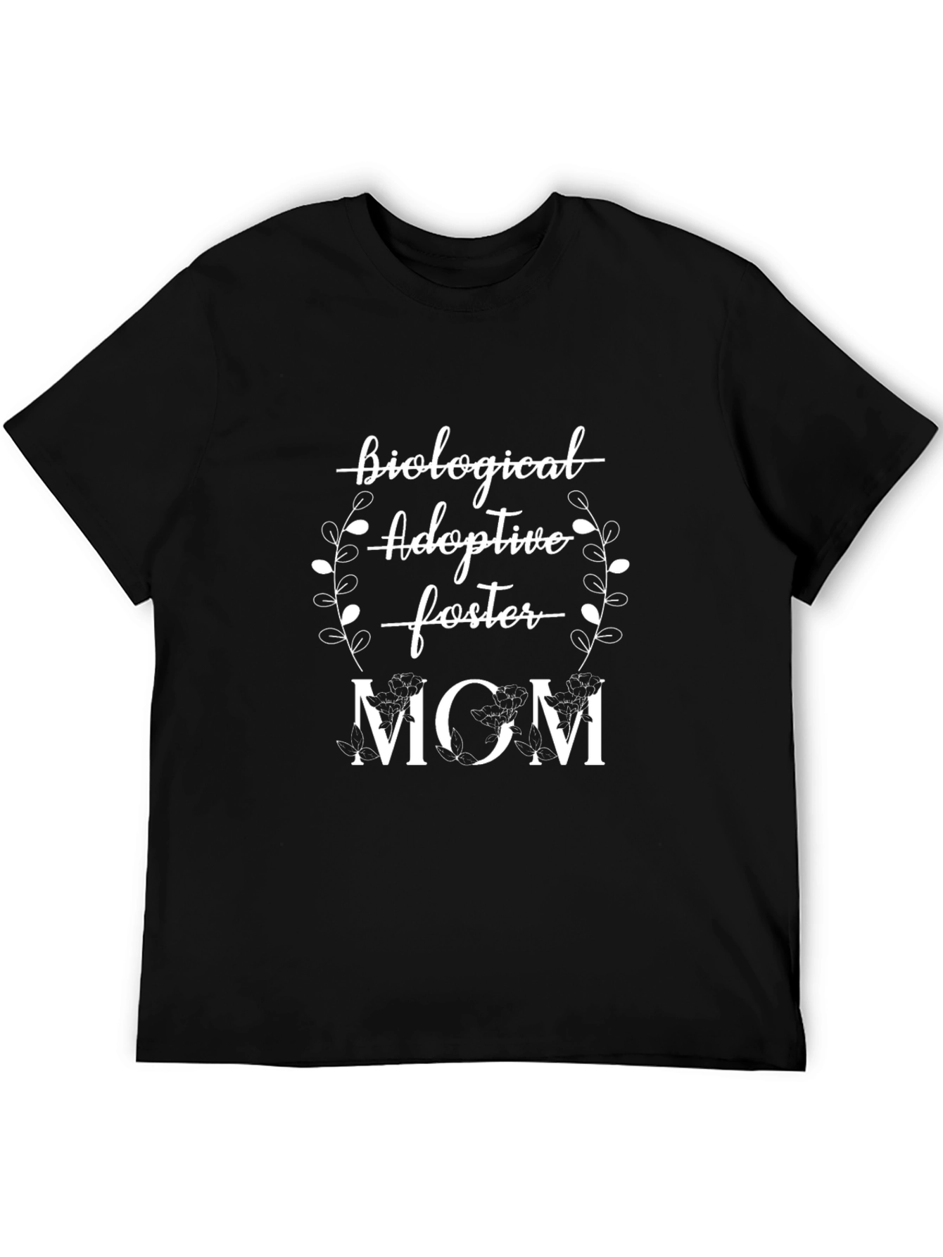 Biological Adoptive Foster Mom T-Shirt