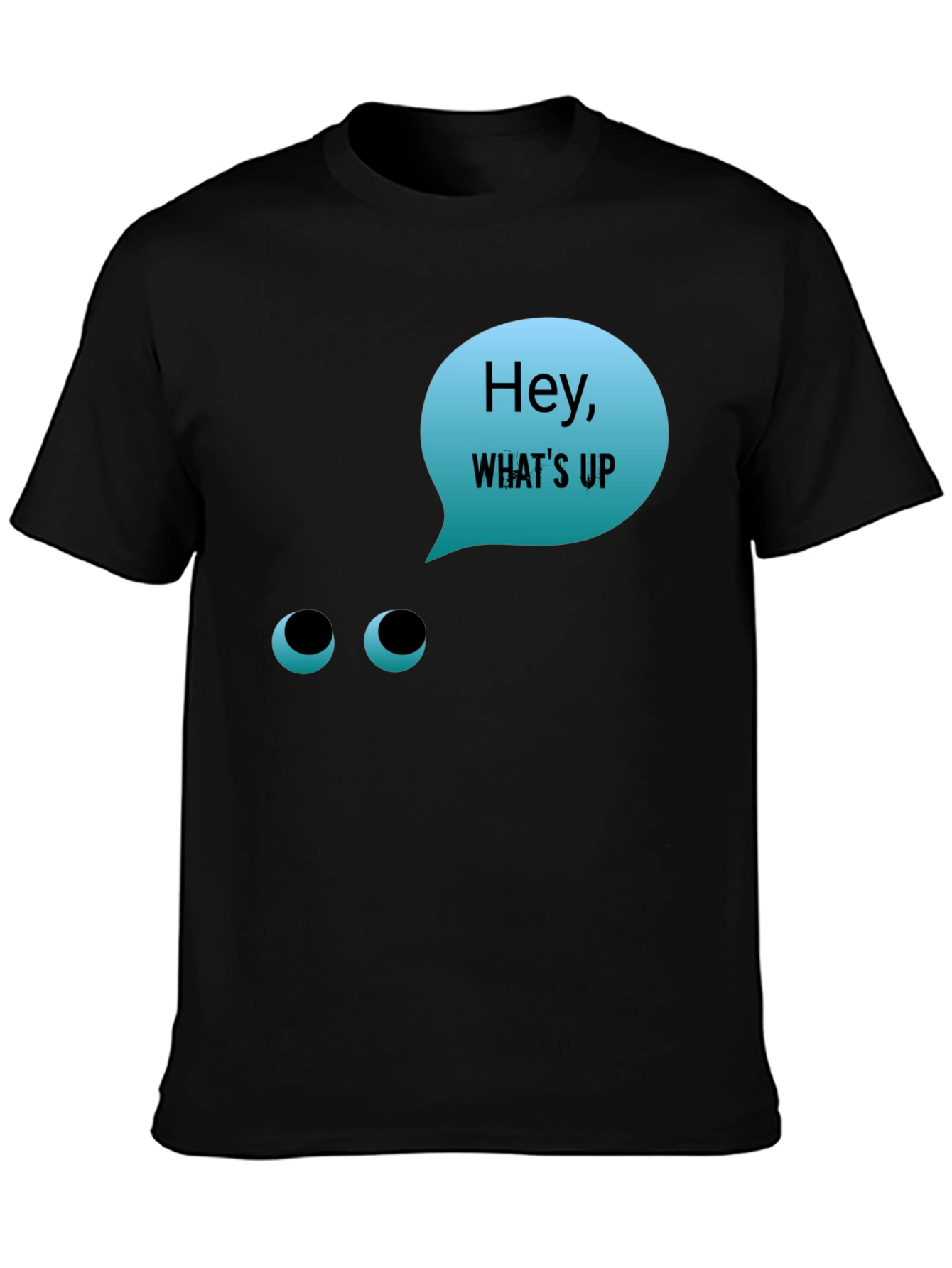 Hey Whats Up T-Shirt - Funny Graphic Tee