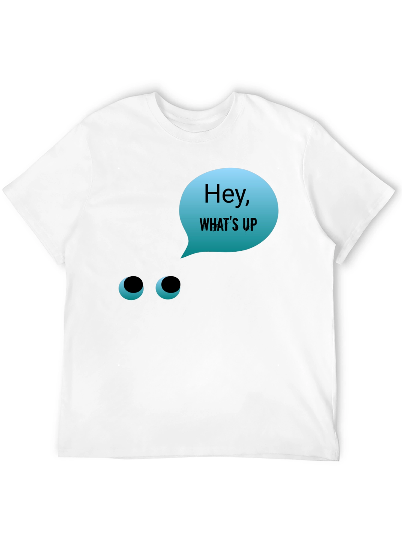 Hey Whats Up T-Shirt - Funny Graphic Tee