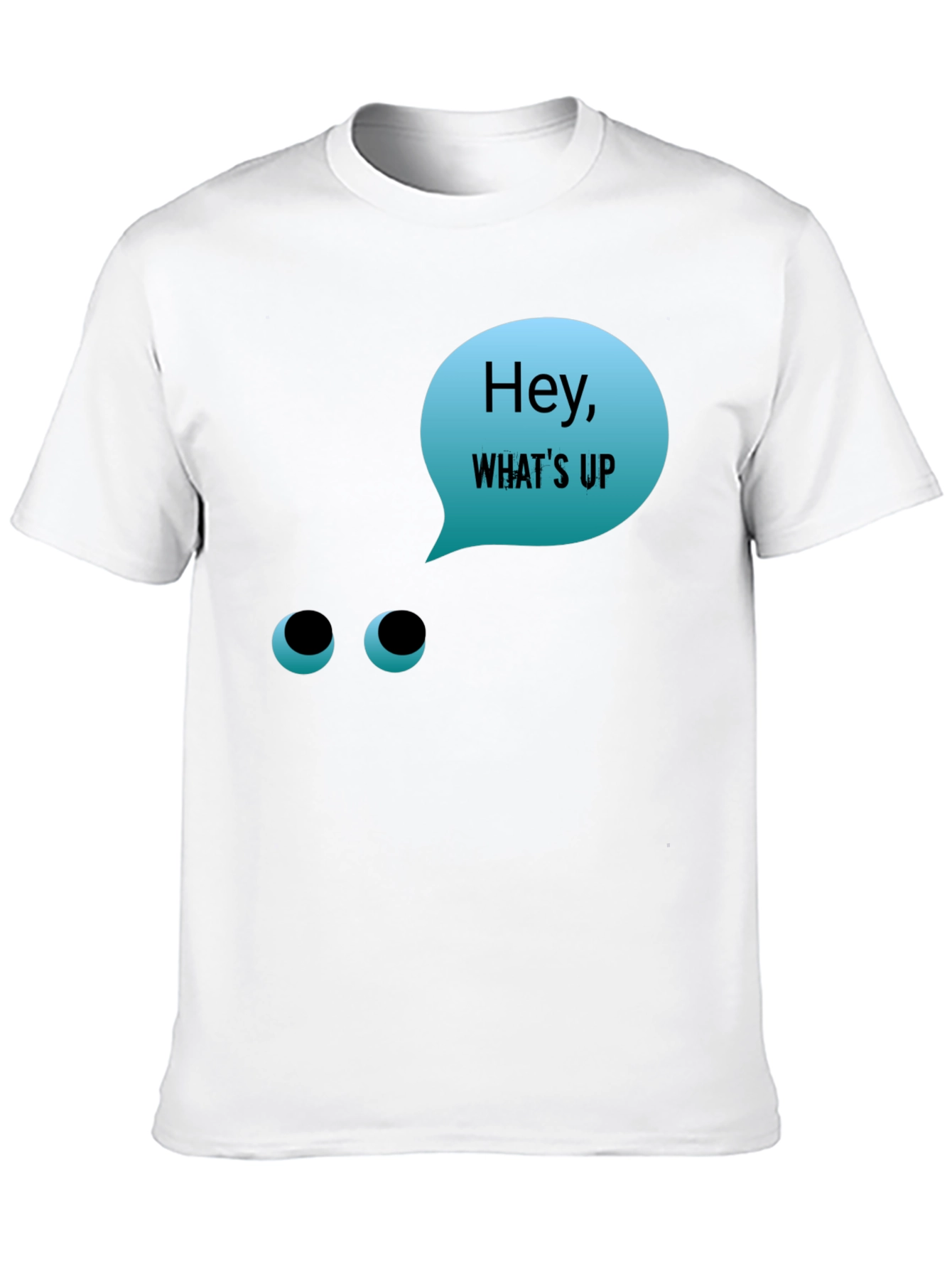 Hey Whats Up T-Shirt - Funny Graphic Tee