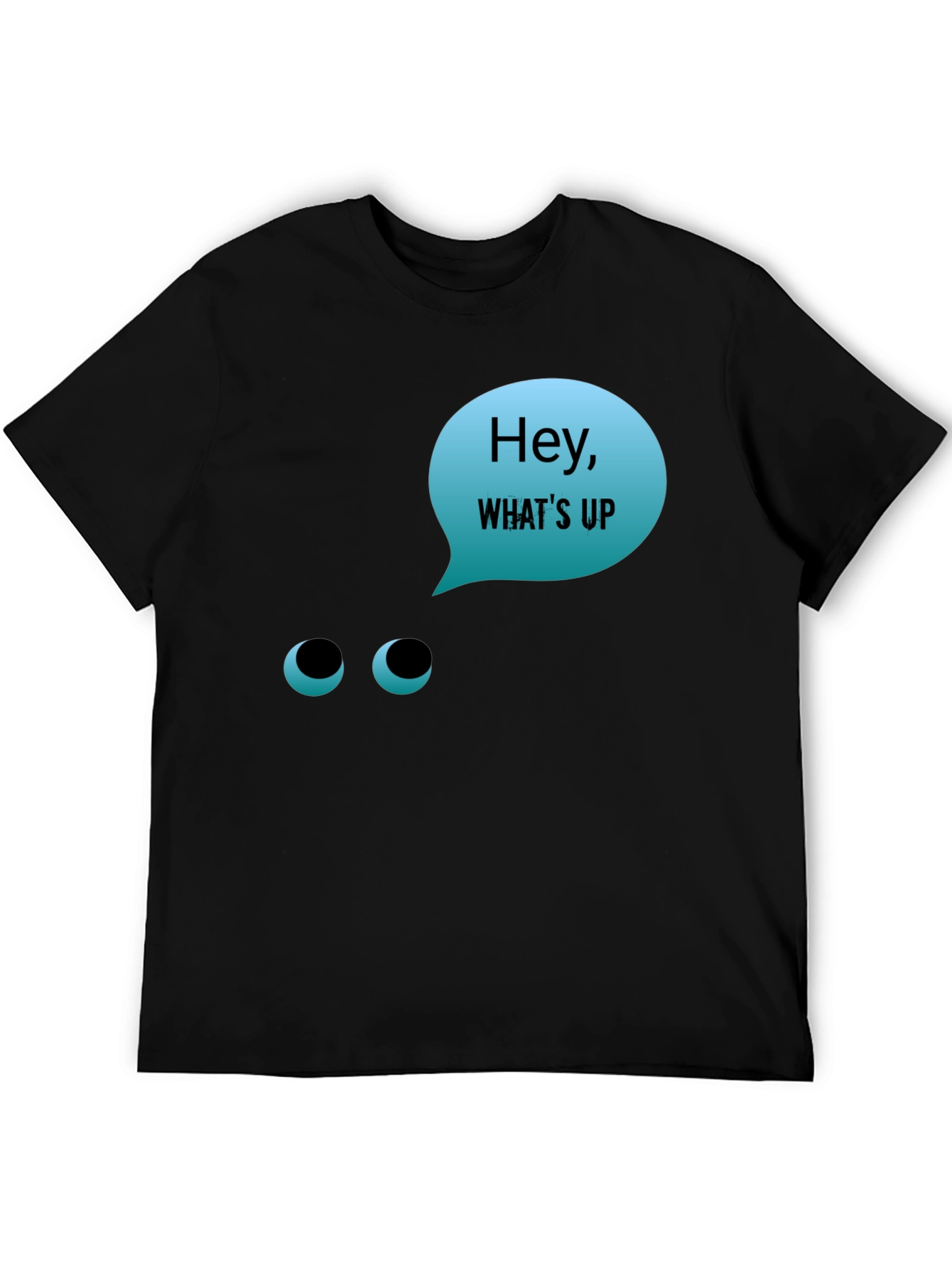 Hey Whats Up T-Shirt - Funny Graphic Tee