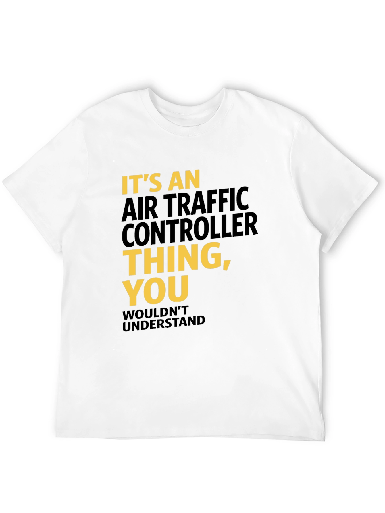 Air Traffic Controller T-Shirt - You Wouldnt Understand
