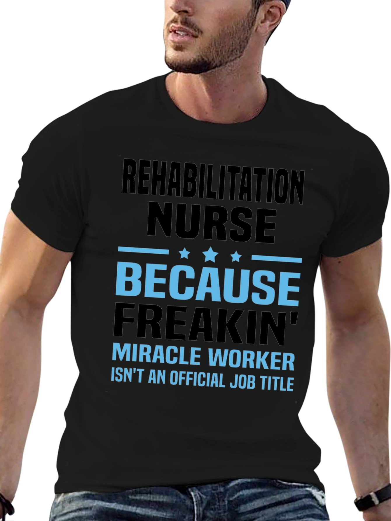 Rehabilitation Nurse Miracle Worker T-Shirt