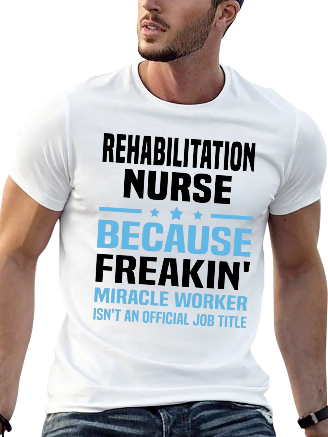 Rehabilitation Nurse Miracle Worker T-Shirt
