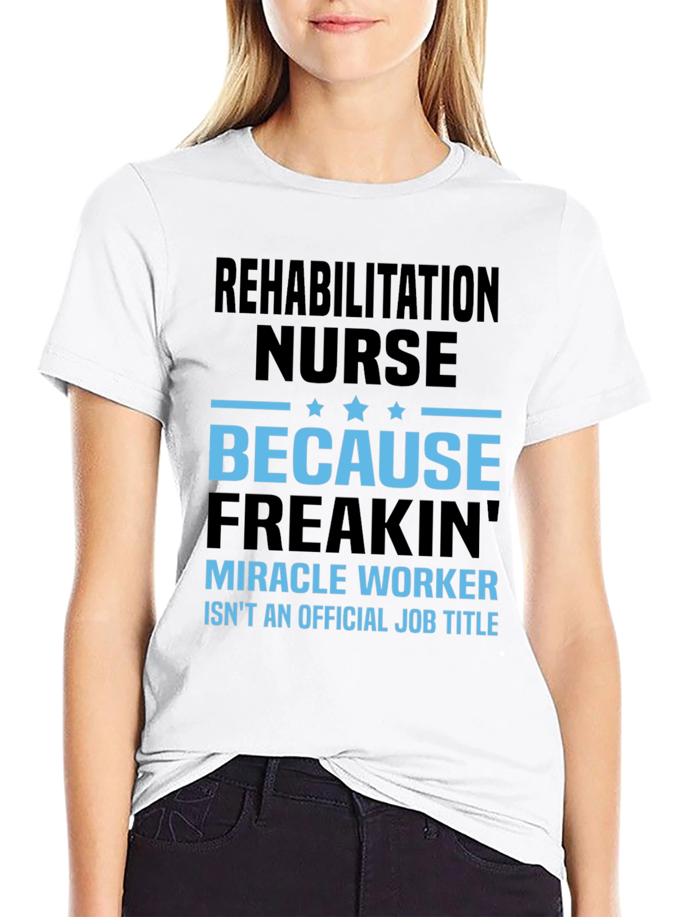 Rehabilitation Nurse Miracle Worker T-Shirt