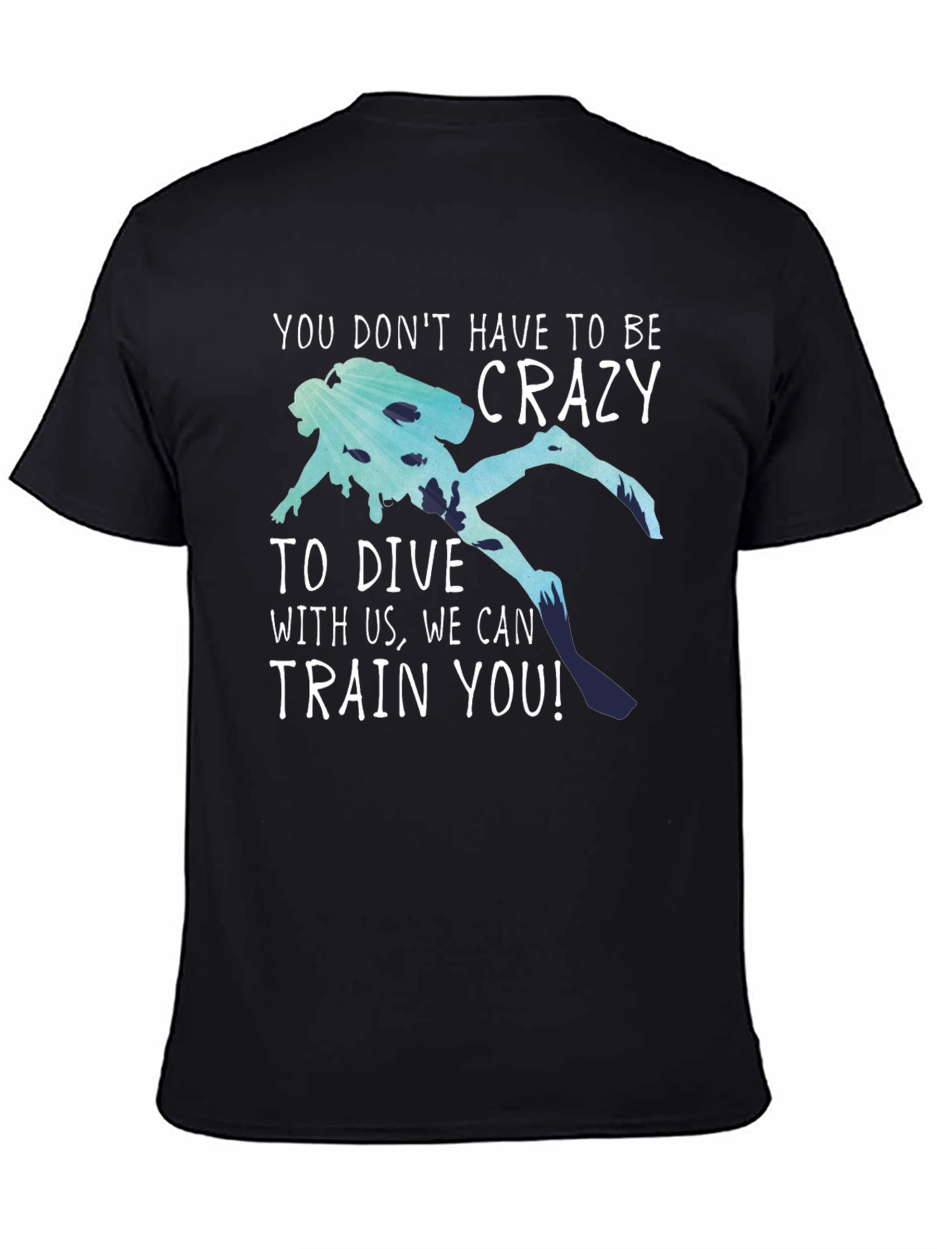 Funny Diving T-Shirt: No Crazy Divers Needed!