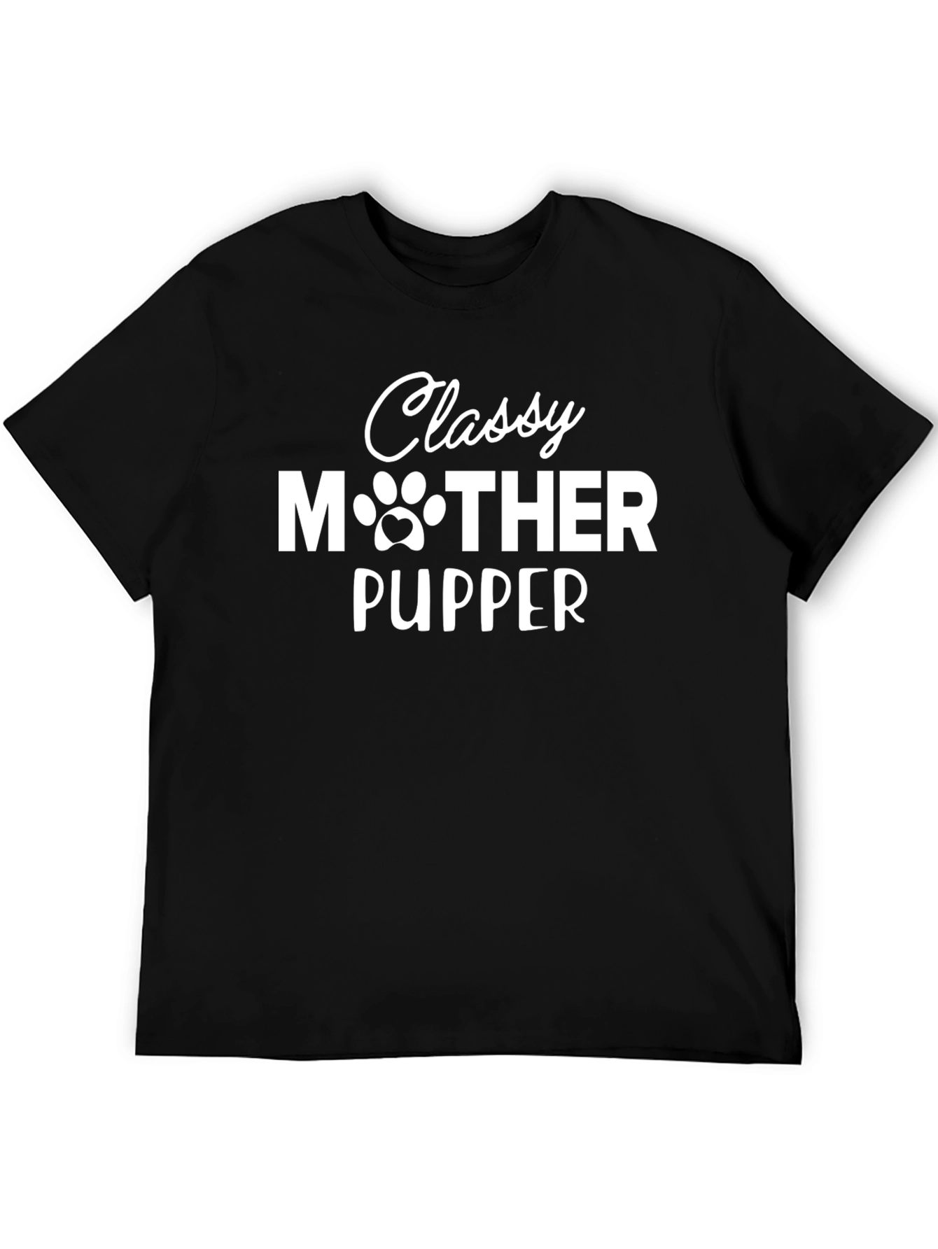 Classy Mother Pupper T-Shirt - Dog Lover Tee
