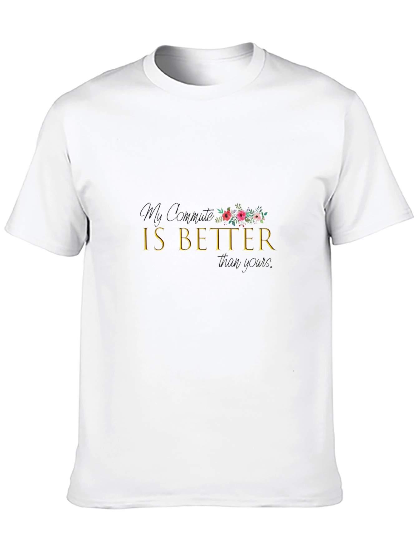 My Version IS BETTER T-Shirt