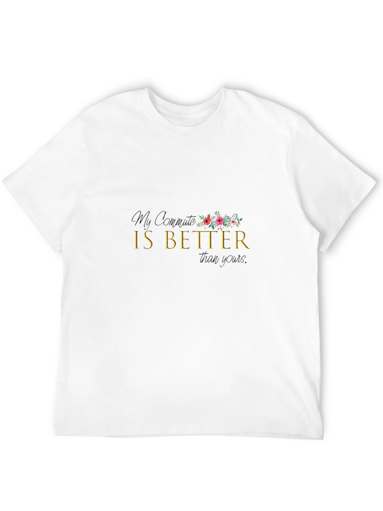 My Version IS BETTER T-Shirt
