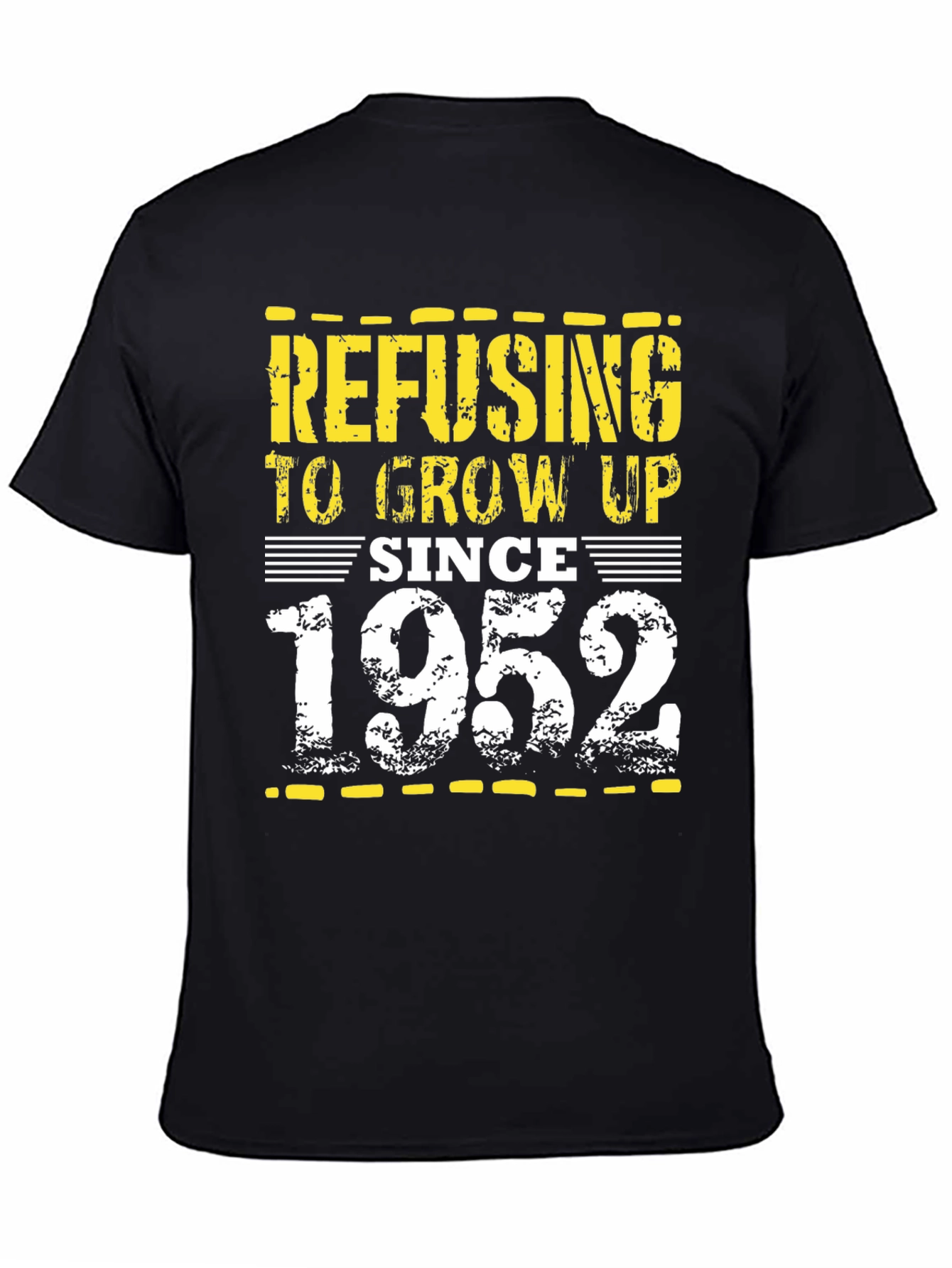 Refusing to Grow Up Since 1952 Graphic Tee