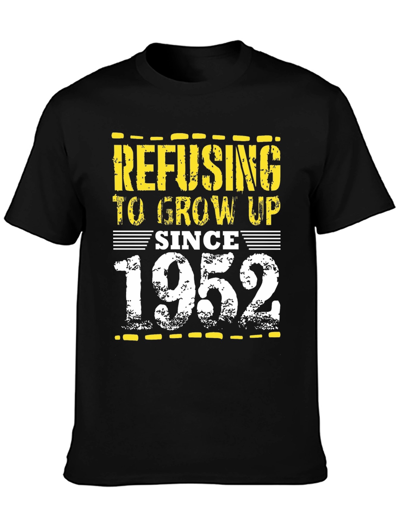 Refusing to Grow Up Since 1952 Graphic Tee