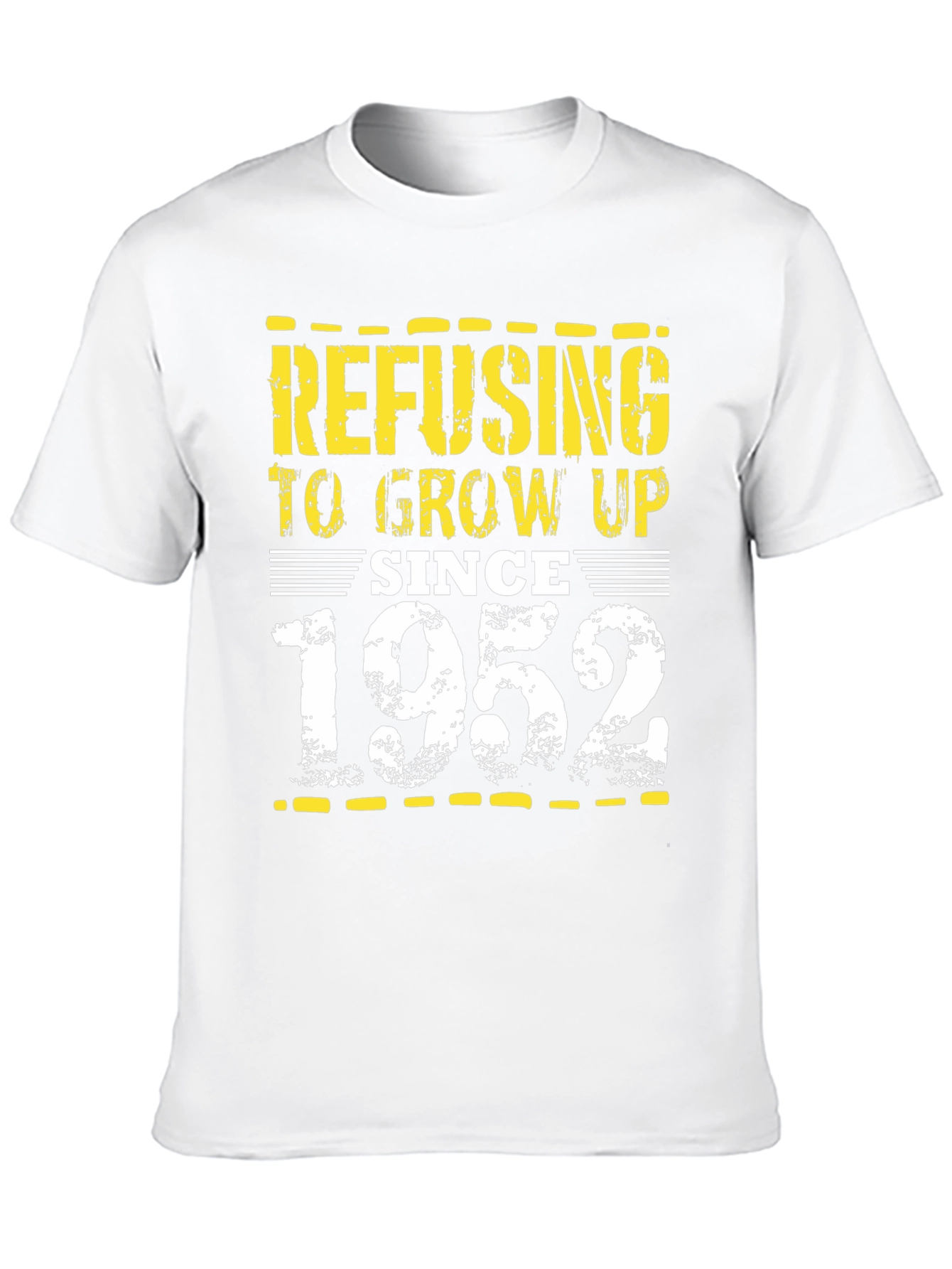 Refusing to Grow Up Since 1952 Graphic Tee