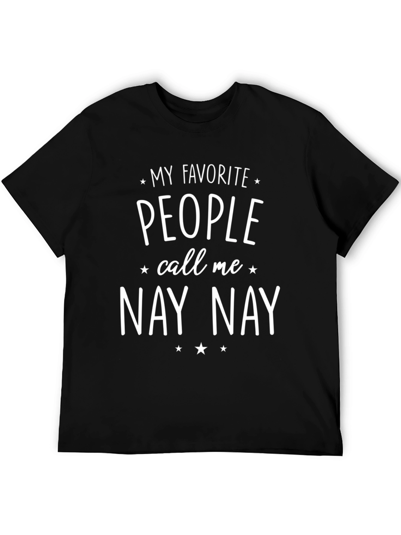 My Favorite People Call Me Nay Nay T-Shirt