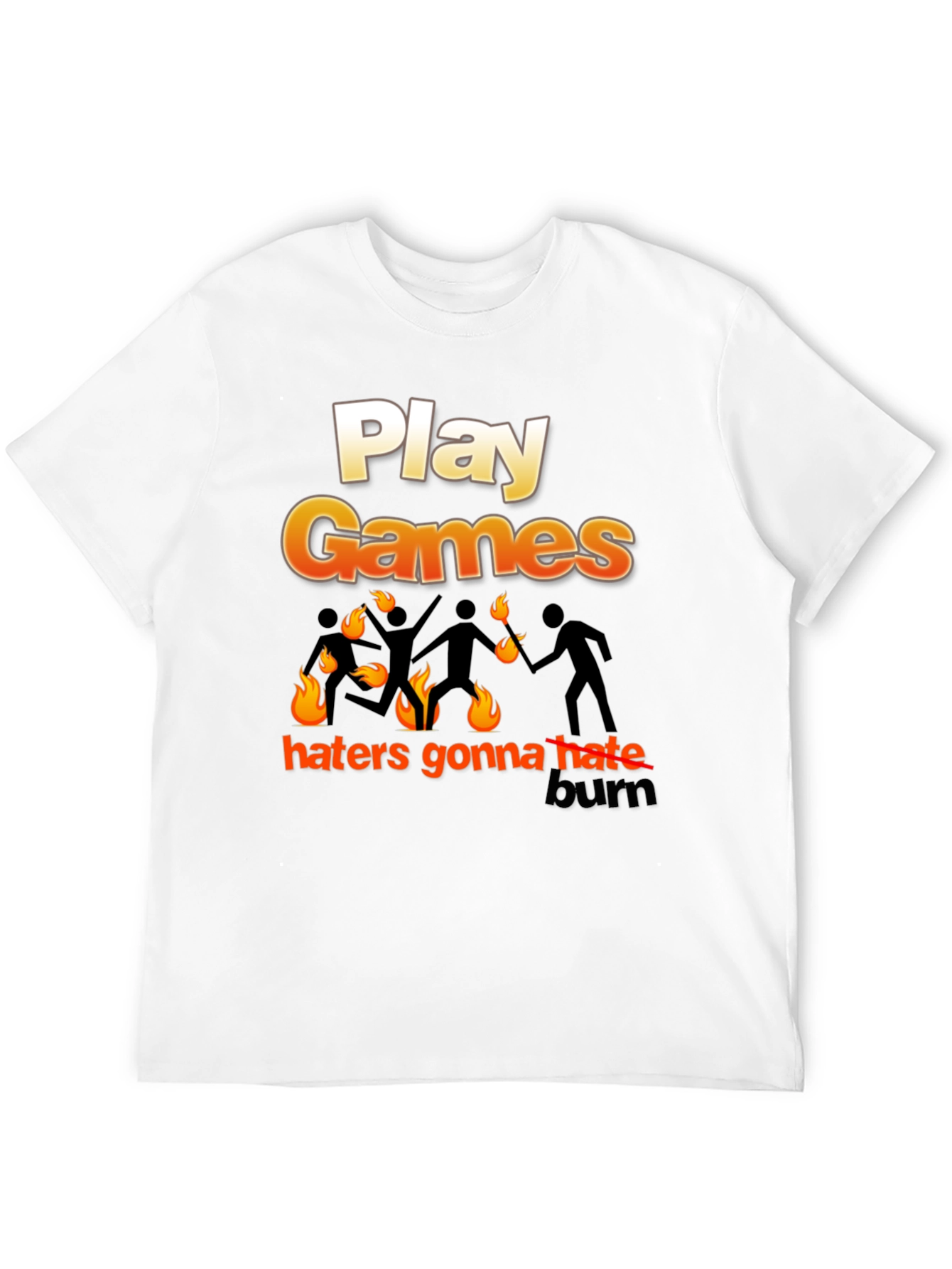 Play Games Haters Gonna Hate Mens T-Shirt
