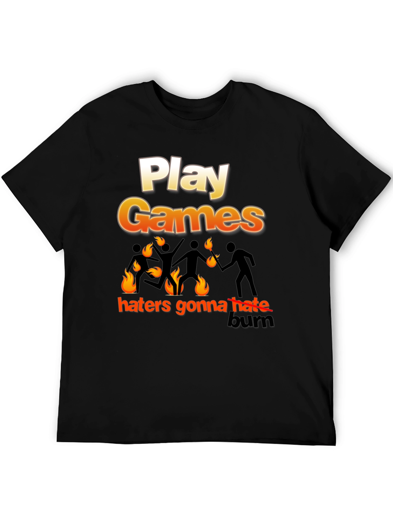 Play Games Haters Gonna Hate Mens T-Shirt