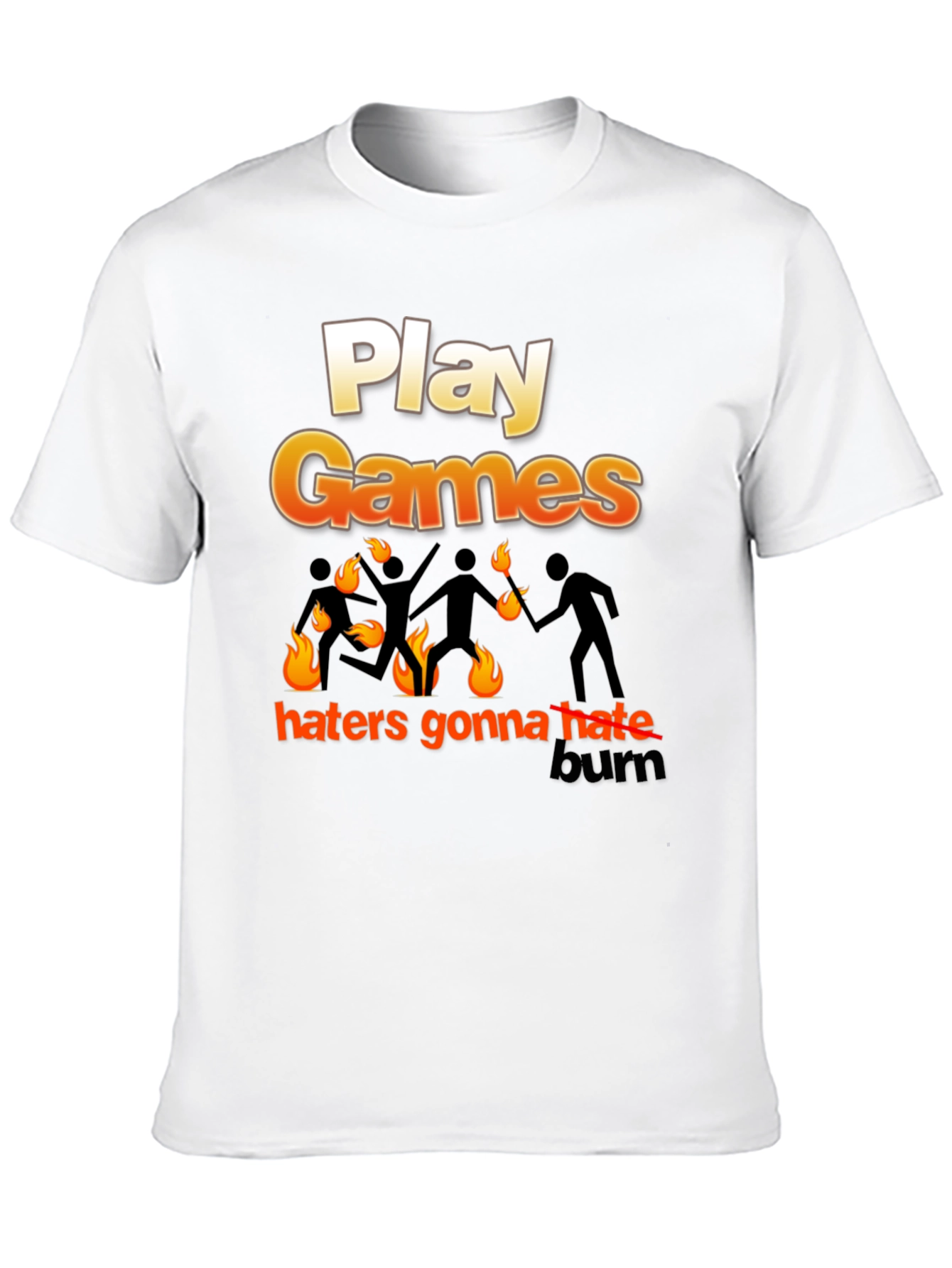 Play Games Haters Gonna Hate Mens T-Shirt
