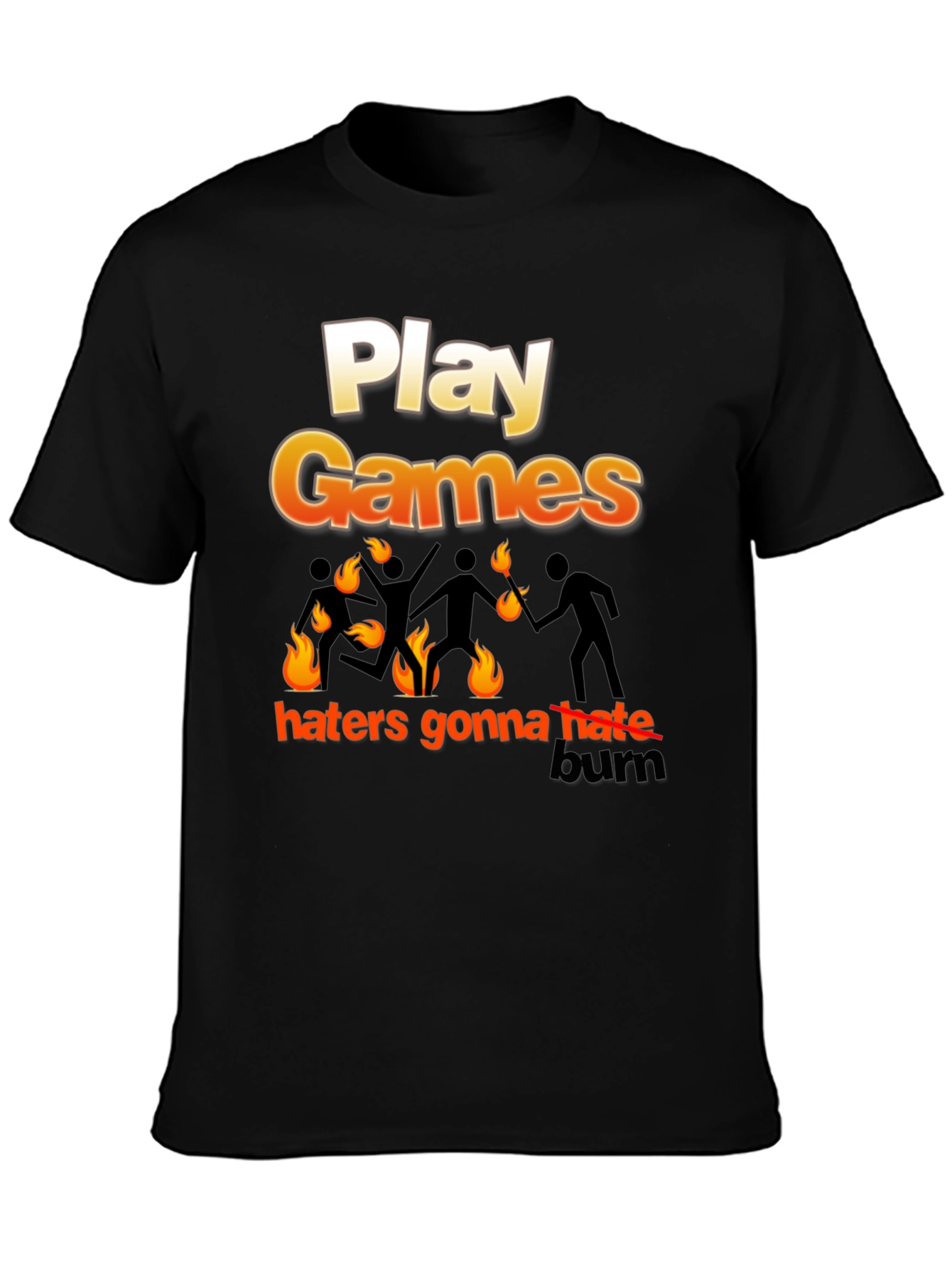 Play Games Haters Gonna Hate Mens T-Shirt