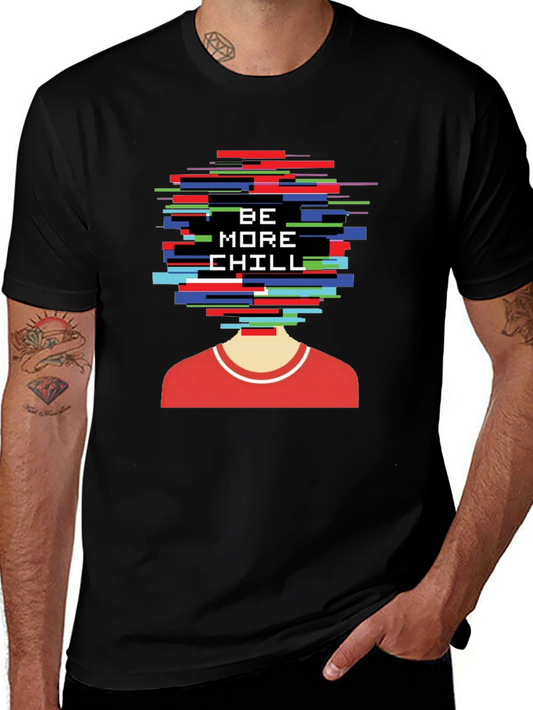 Be More Chill Graphic Tee