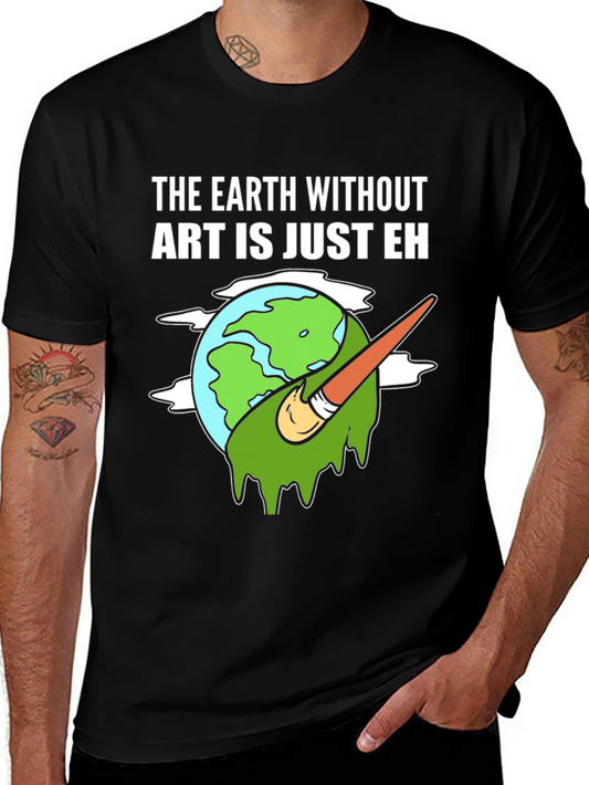 Art Lover Tee: Earth Without Art T-Shirt