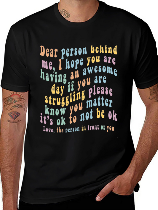 Inspirational Graphic T-Shirt - Dear Person Behind Me