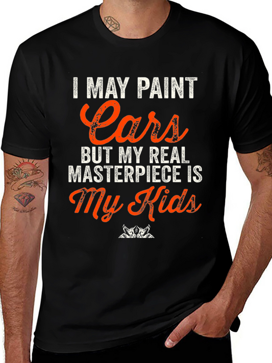 Car Painter Dad T-Shirt - My Real Masterpiece Is My Kids