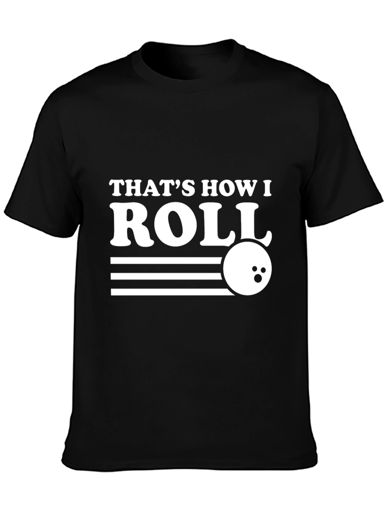 Thats How I Roll Bowling T-Shirt