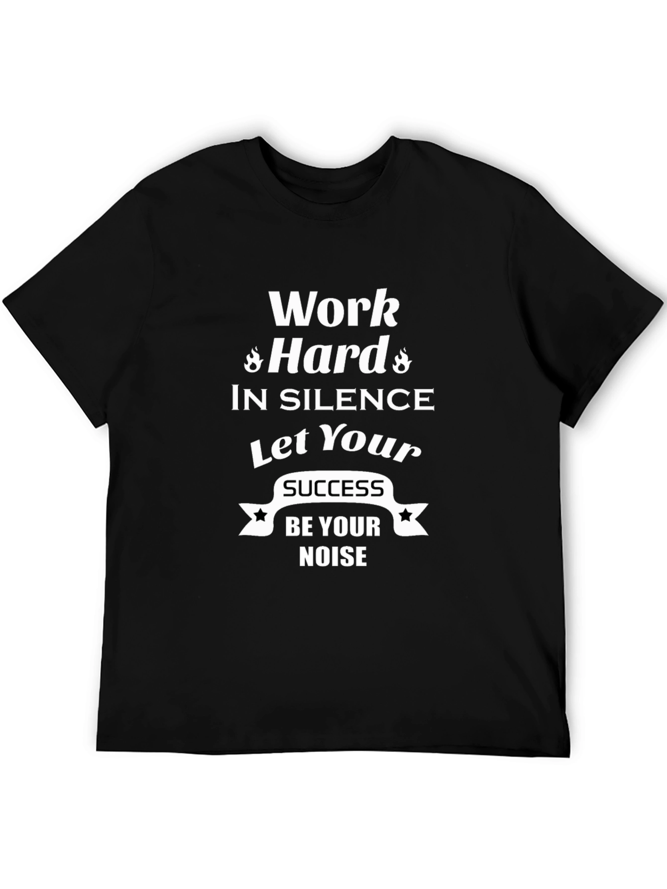 Motivational Black T-Shirt: Work Hard In Silence